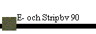 E- och Stripbv 90