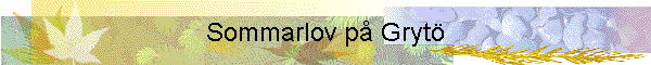 Sommarlov p Gryt