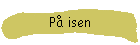 P isen