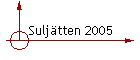 Suljtten 2005