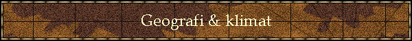 Geografi & klimat