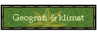 Geografi & klimat
