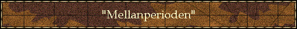 "Mellanperioden"
