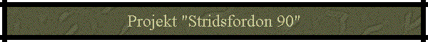 Projekt "Stridsfordon 90"